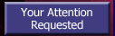 Your Attention Requested